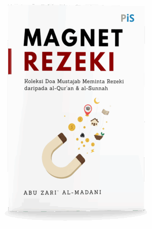 Magnet Rezeki: Koleksi Doa Mustajab Meminta Rezeki daripada al-Quran & Al-Sunnah